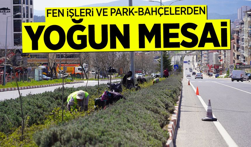 Fen İşleri ve Park-Bahçelerden Yoğun Mesai