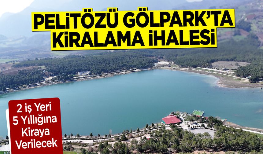 Pelitözü Gölpark’ta Kiralama İhalesi