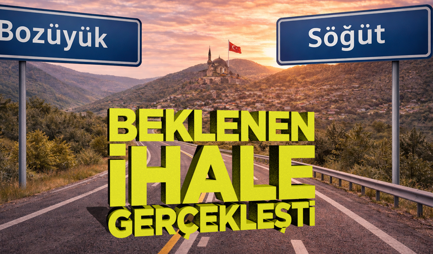 Söğüt–Bozüyük Yolu İhalesi Yapıldı: 46 Firma Katıldı