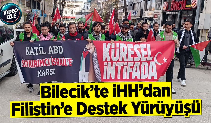 Bilecik’te İHH’dan Filistin’e Destek Yürüyüşü