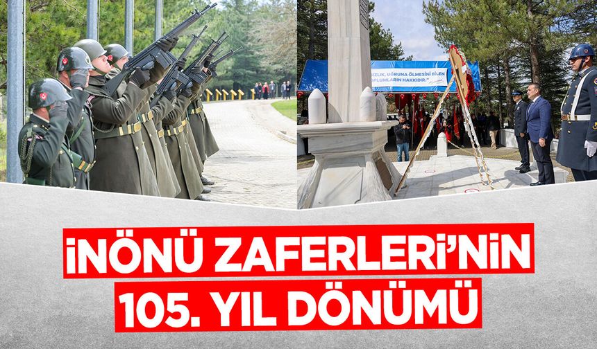 İnönü Zaferleri’nin 105. Yıl Dönümü