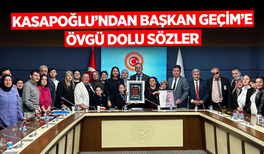 Kasapoğlu’ndan Başkan Geçim’e Övgü Dolu Sözler: “Çok Kapsamlı Hazırlamış, Tebrik Ediyorum”