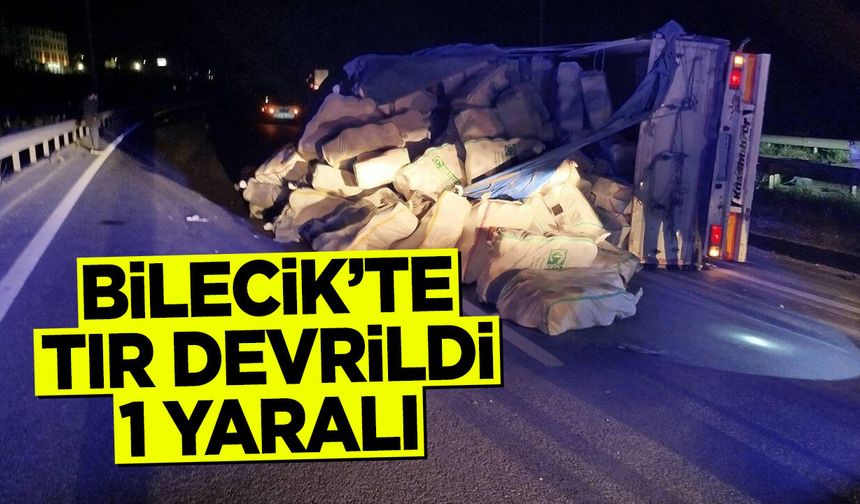 Bilecik’te Tır Devrildi: 1 yaralı
