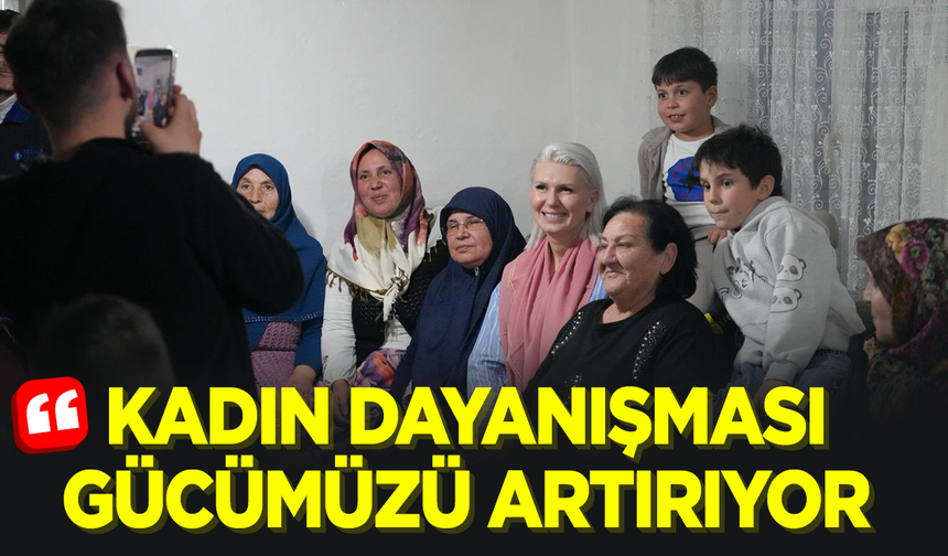 Başkan Subaşı: “Kadın Dayanışması Gücümüzü Artırıyor”