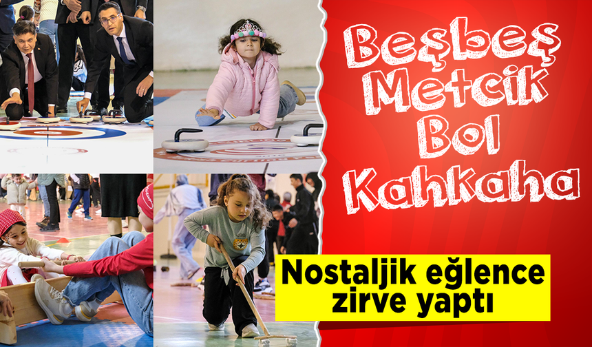 Beşbeş, Metcik, Bol Kahkaha