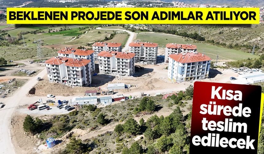 Beklenen Projede Son Adımlar Atılıyor