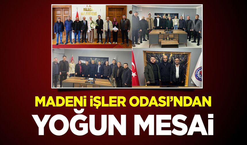 MADENİ İŞLER ODASI’NDAN YOĞUN MESAİ