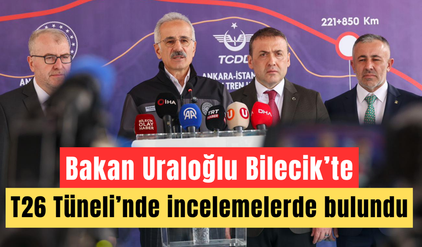 Bakan Uraloğlu Bilecik’te