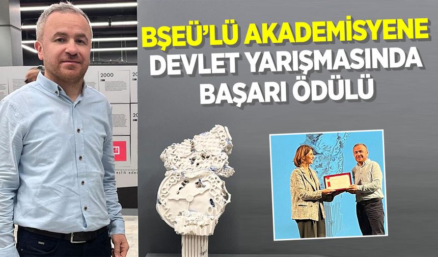 BŞEÜ’lü Akademisyene Devlet Yarışmasında Büyük Başarı