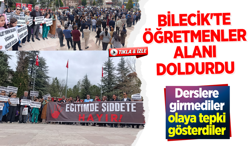 Bilecik'te Öğretmenler Alanı Doldurdu: Derslere girmediler, olaya tepki gösterdiler