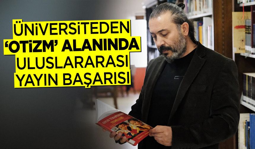 Üniversiteden Otizm Alanında Uluslararası Yayın Başarısı