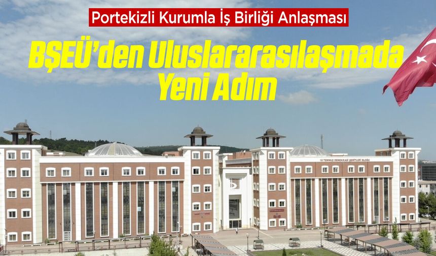 BŞEÜ’den Uluslararasılaşmada Yeni Adım