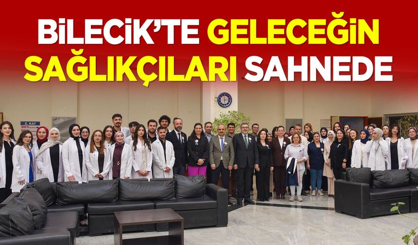 BİLECİK’TE GELECEĞİN SAĞLIKÇILARI SAHNEDE