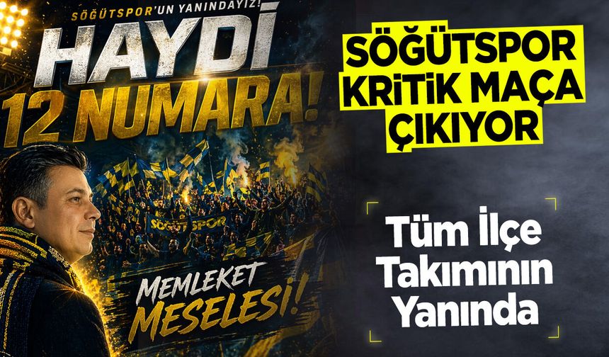 Söğütspor Kritik Maça Çıkıyor: Tüm İlçe Takımının Yanında