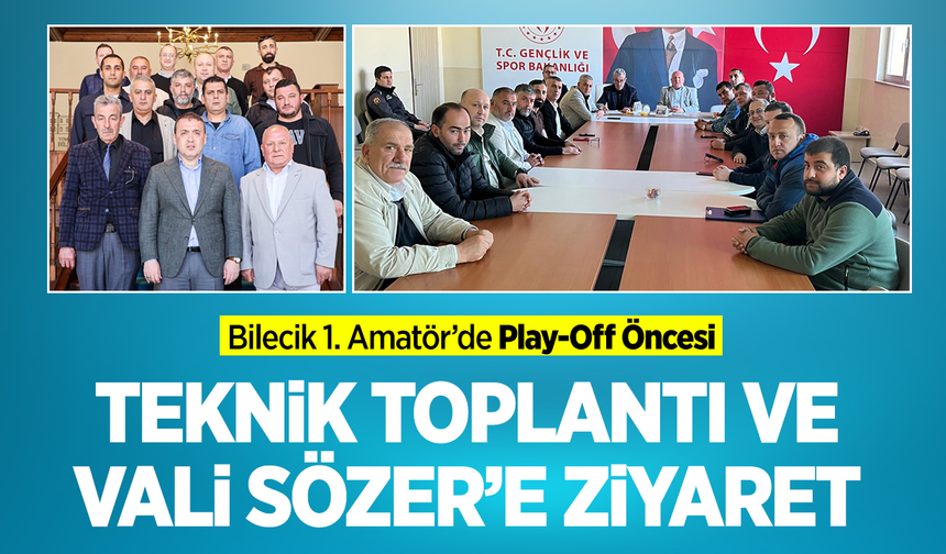 Bilecik 1. Amatör’de Play-Off Öncesi Teknik Toplantı
