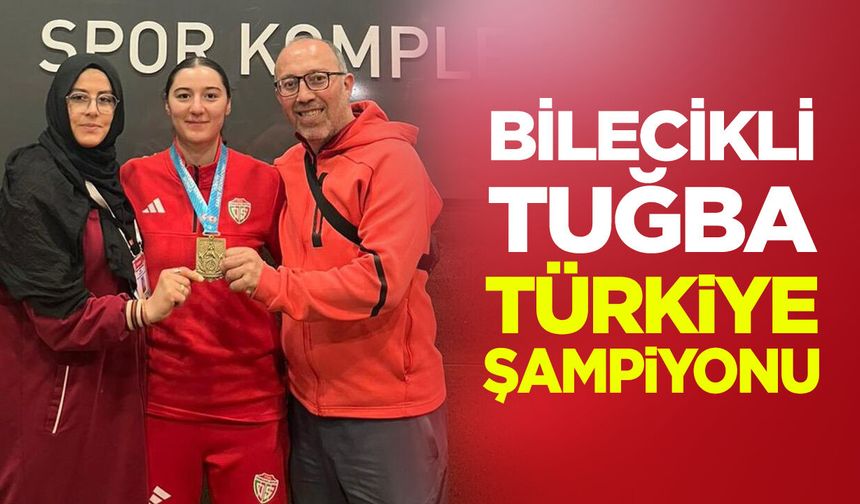 Bilecikli Tuğba Türkiye Şampiyonu