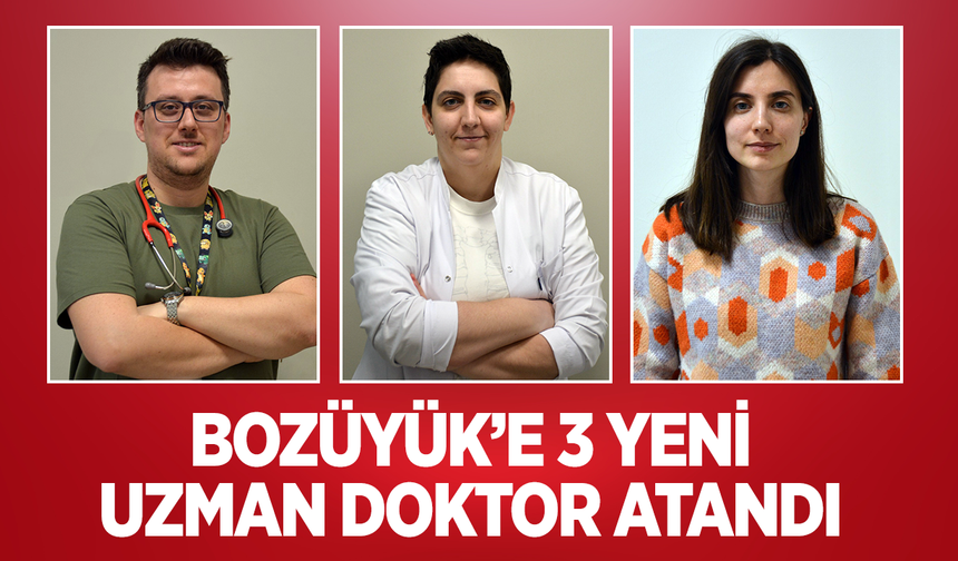 Bozüyük'e 3 Yeni Uzman Doktor Atandı