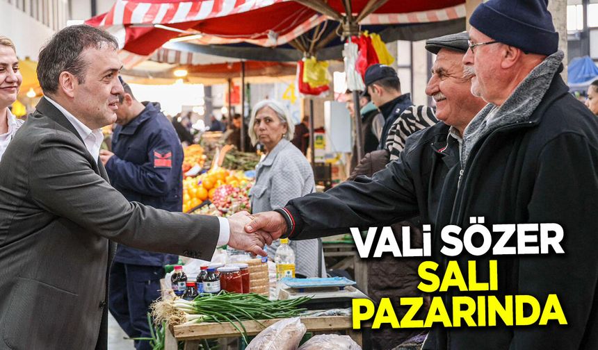 Vali Sözer Salı Pazarı'nda