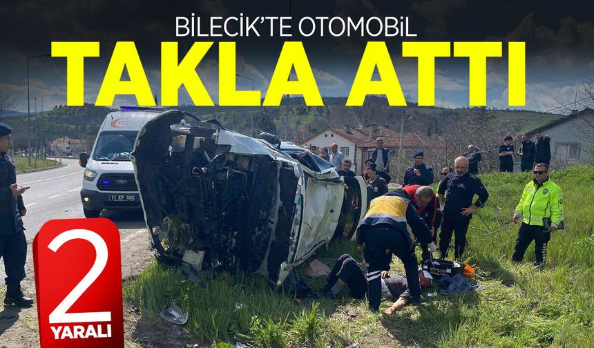 Bilecik’te araç takla attı: 2 yaralı