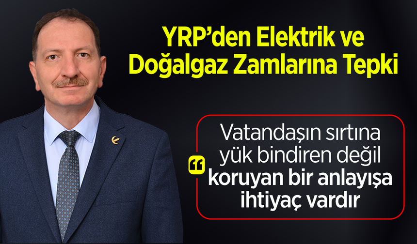 Yeniden Refah Partisi'nden Elektrik ve Doğalgaz Zamlarına Tepki