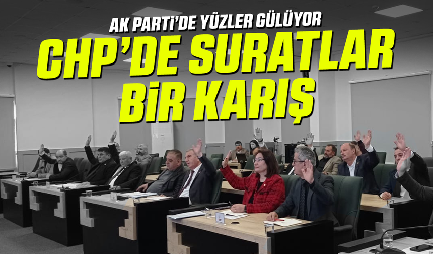CHP'de suratlar bir karış, AK Parti'de yüzler gülüyor!