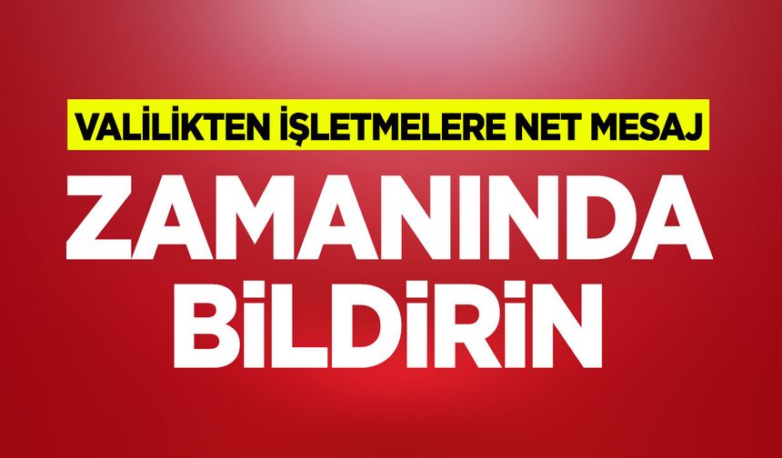 Valilikten İşletmelere Net Mesaj