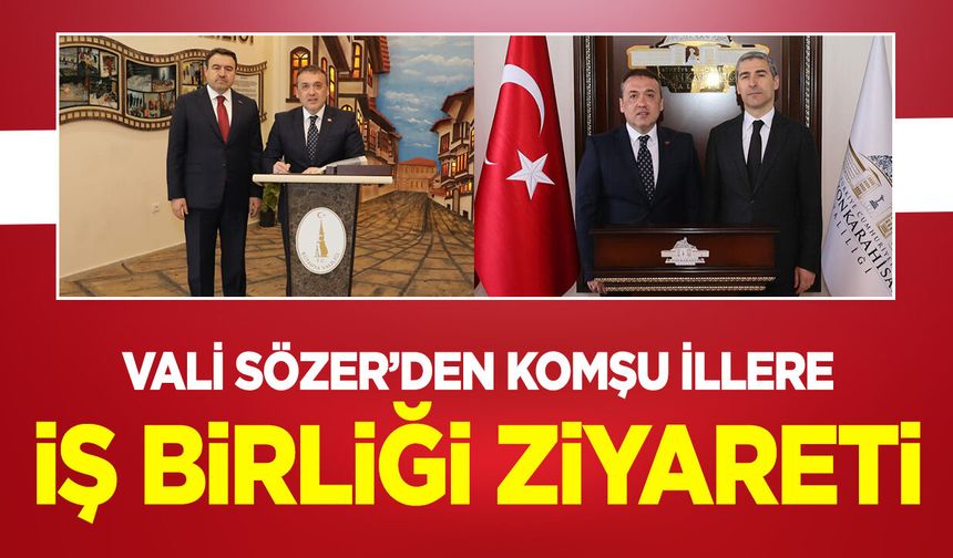 Vali Sözer’den Komşu İllere İş Birliği Ziyareti