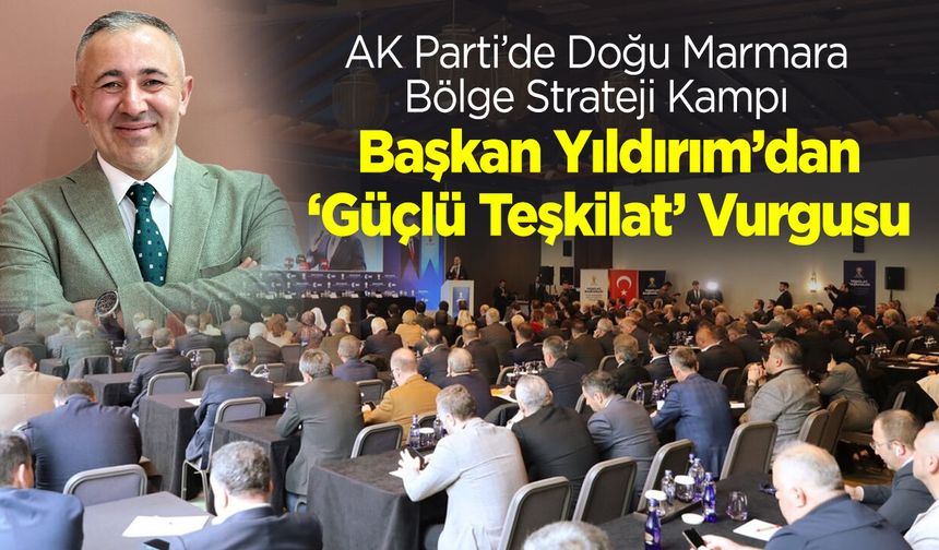 AK Parti'de Doğu Marmara Bölge Strateji Kampı
