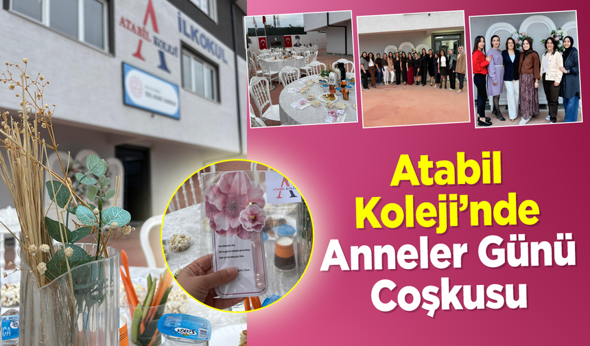 Atabil Koleji’nde Anneler Günü Coşkusu