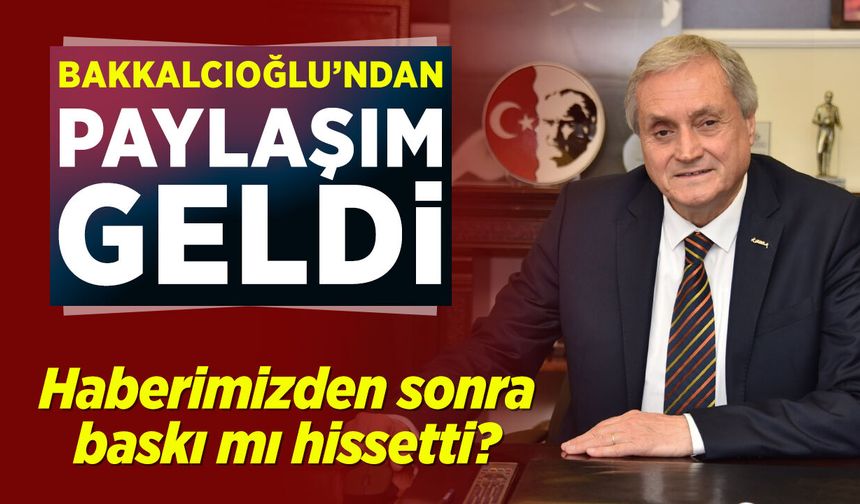 Bakkalcıoğlu'dan paylaşım geldi