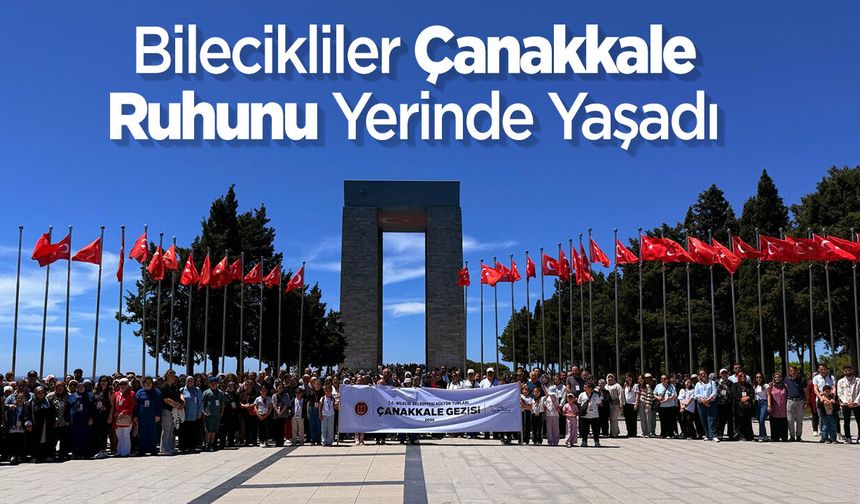 Bilecikliler Çanakkale Ruhunu Yerinde Yaşadı