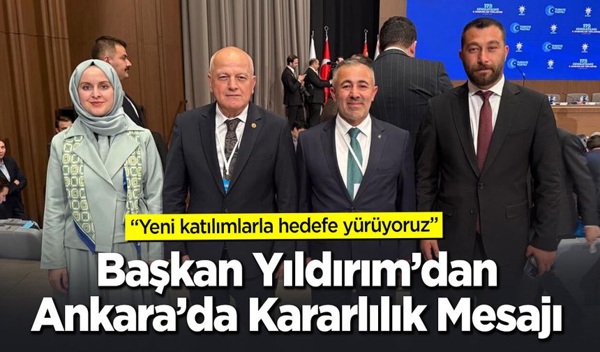 Başkan Yıldırım'dan Ankara’da Kararlılık Mesajı