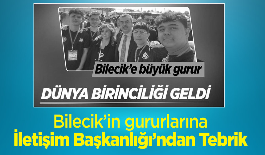 Bilecik'in gururlarına İletişim Başkanlığı’ndan Tebrik