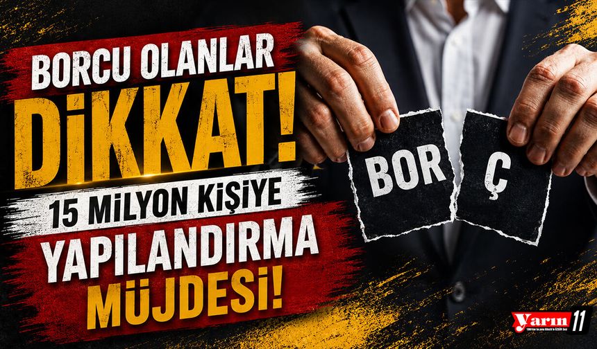 15 Milyon Kişiye Borç Kolaylığı