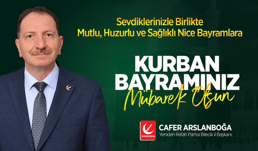 CAFER ARSLANBOĞA KURBAN BAYRAMI TEBRİĞİ