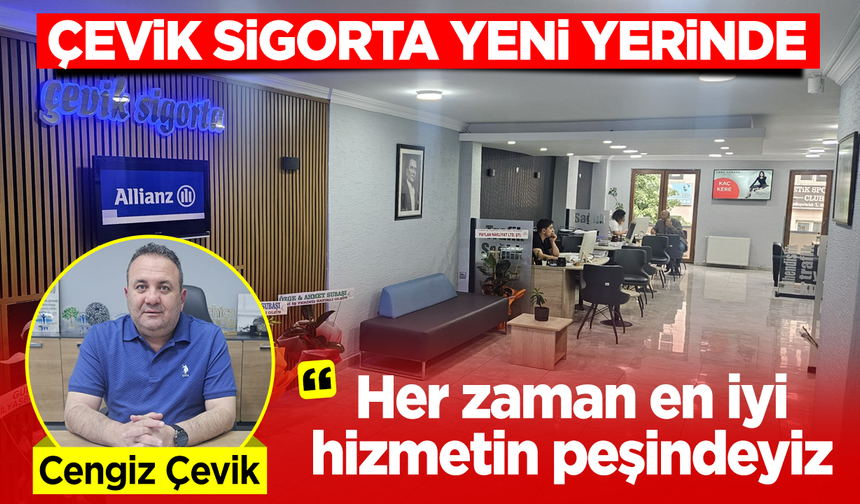 Çevik Sigorta Yeni Yerinde