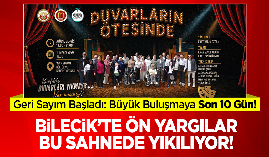 BİLECİK’TE ÖN YARGILAR BU SAHNEDE YIKILIYOR!