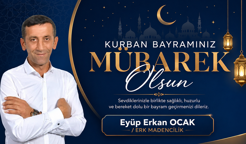 ERK MADENCİLİK KURBAN BAYRAMI TEBRİĞİ