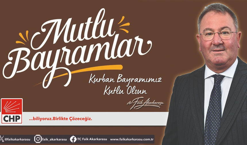 AV. FAİK AKARKARASU KURBAN BAYRAMI TEBRİĞİ