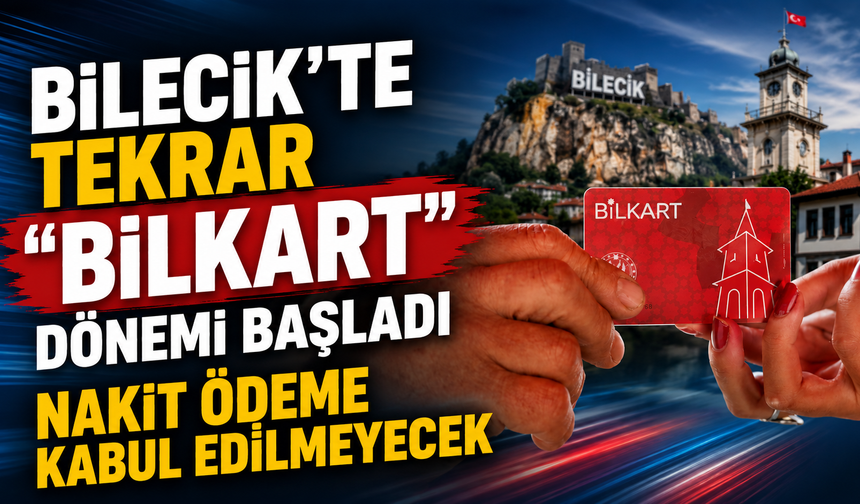 Bilecik'te tekrar "Bilkart" dönemi başladı