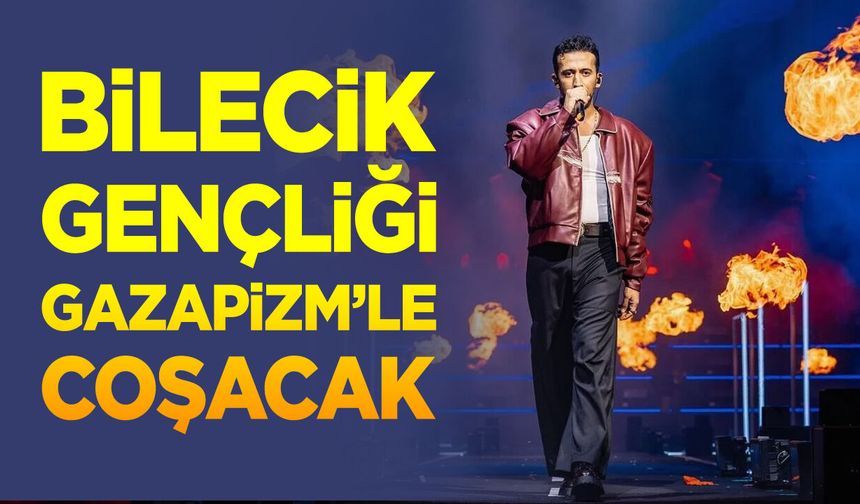 Bilecik Gençliği Gazapizm’le Coşacak