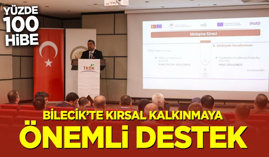 BİLECİK’TE KIRSAL KALKINMAYA ÖNEMLİ DESTEK