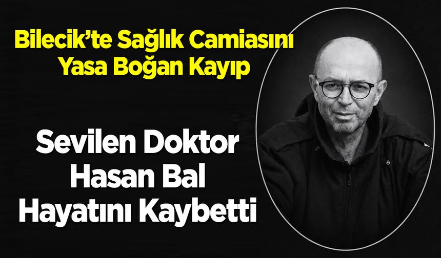 Bilecik'te Sağlık Camiasını Yasa Boğan Kayıp