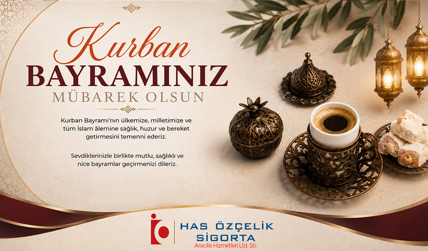 HAS ÖZÇELİK SİGORTA KURBAN BAYRAMI TEBRİĞİ