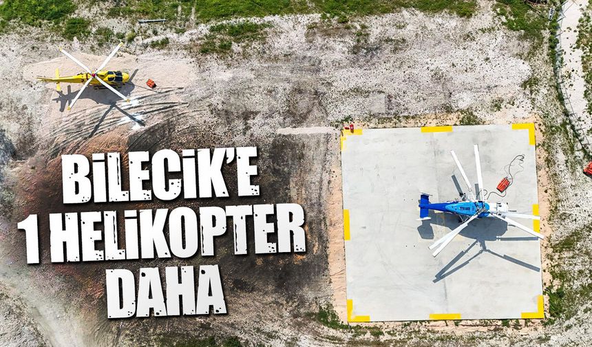 Bilecik'e 1 Helikopter Daha