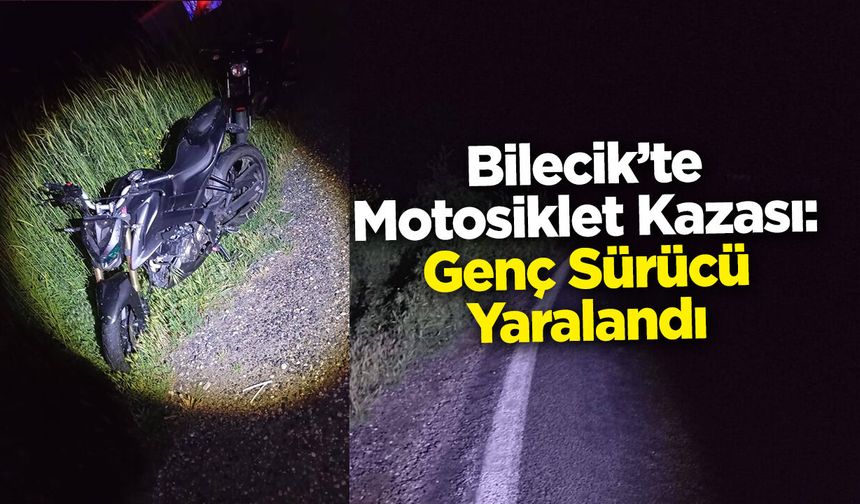 Bilecik'te Motosiklet Kazası: Genç Sürücü Yaralandı