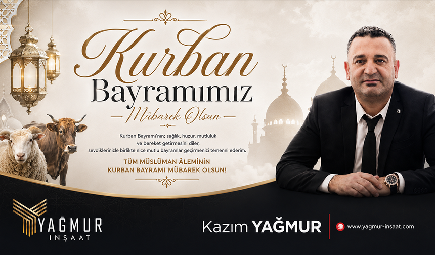 KAZIM YAĞMUR KURBAN BAYRAMI TEBRİĞİ