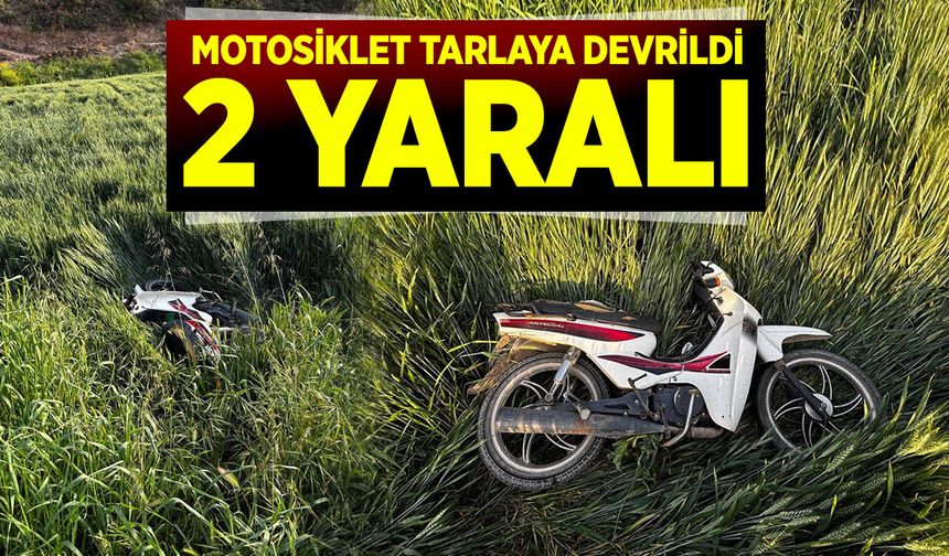 Motosiklet Tarlaya Devrildi: 2 Yaralı