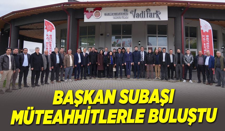 Başkan Subaşı Müteahhitlerle Buluştu