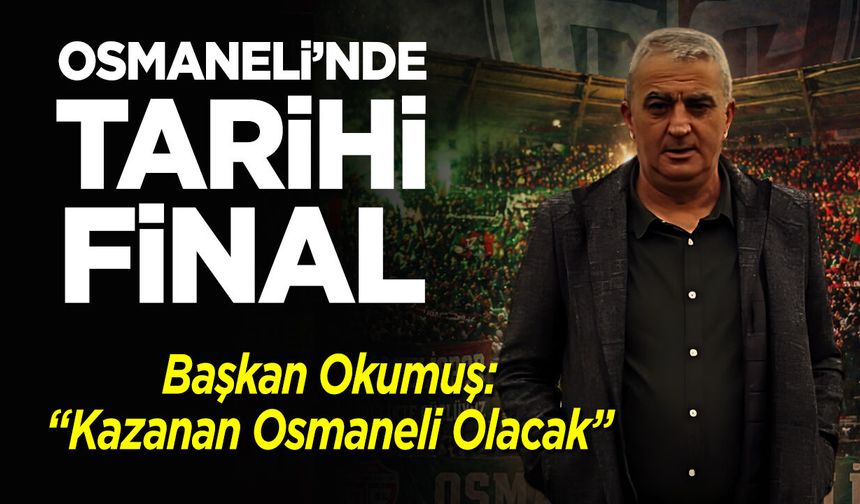 Osmaneli'nde Tarihi Final
